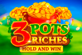 3 Pots Riches: Hold and Win